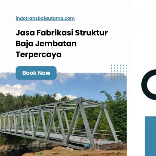 Jasa Fabrikasi Struktur Baja Jembatan Terpercaya