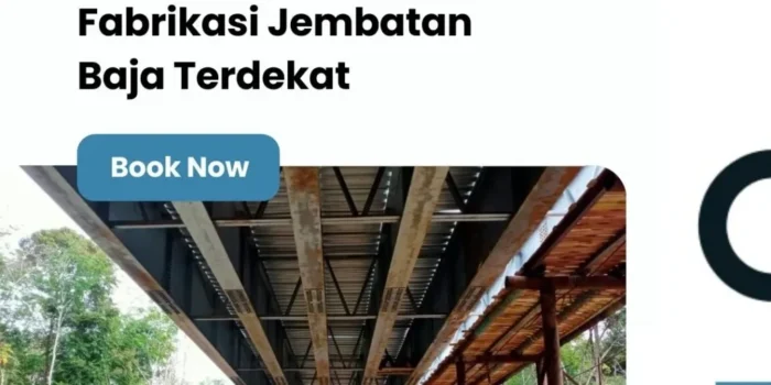 Penyedia Jasa Fabrikasi Jembatan Baja Terdekat